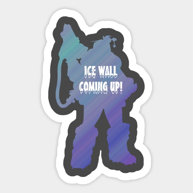 Ice Wall Coming Up! Sticker by daniellecaliforniaa